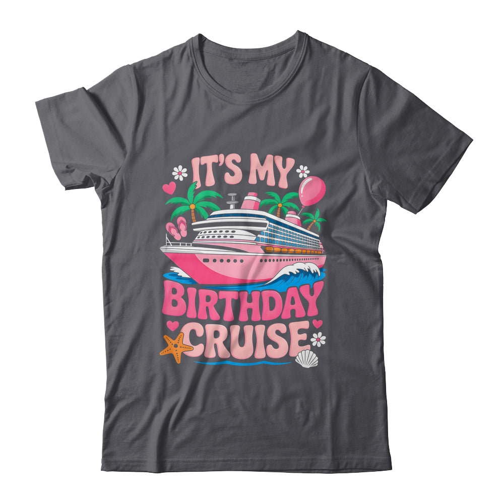 It's My Birthday Cruise Funny Cruising Vacation Women Girls Shirt & Tank Top | teecentury