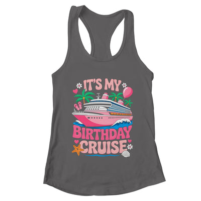 It's My Birthday Cruise Funny Cruising Vacation Women Girls Shirt & Tank Top | teecentury