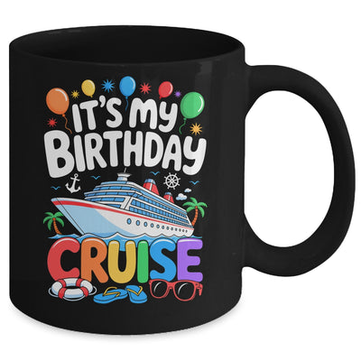 It's My Birthday Cruise Funny Sea Trip Men Women Boys Kids Mug | teecentury