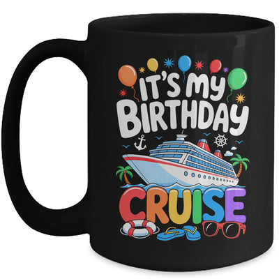It's My Birthday Cruise Funny Sea Trip Men Women Boys Kids Mug | teecentury