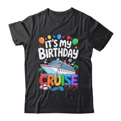 It's My Birthday Cruise Funny Sea Trip Men Women Boys Kids Shirt & Tank Top | teecentury