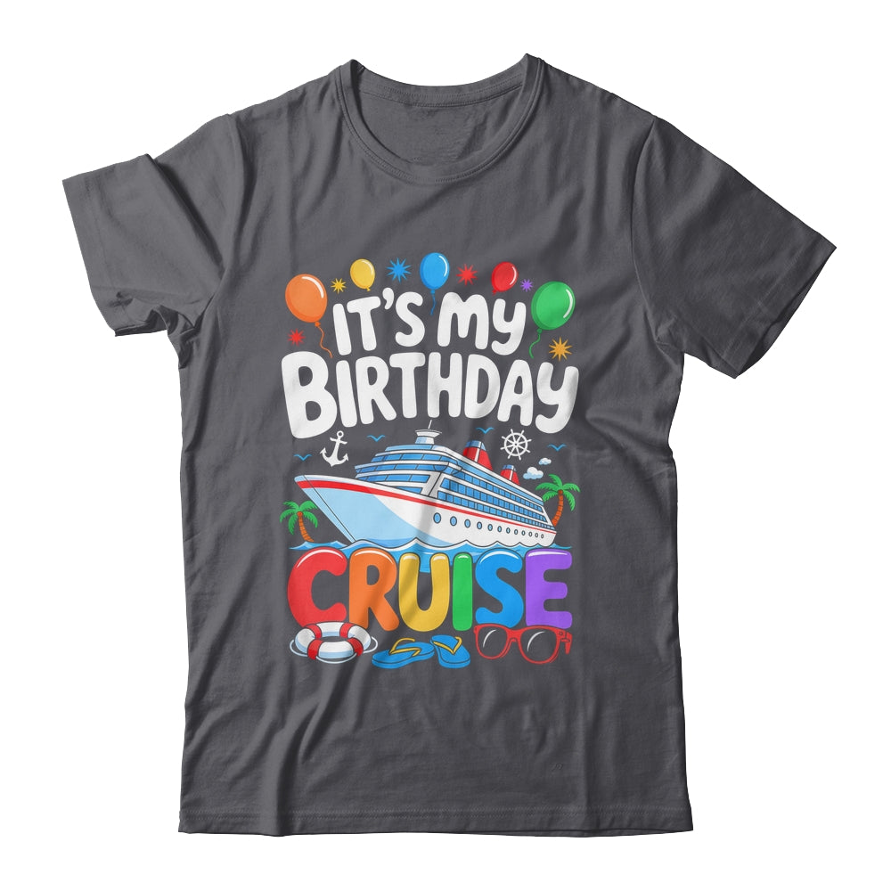 It's My Birthday Cruise Funny Sea Trip Men Women Boys Kids Shirt & Tank Top | teecentury
