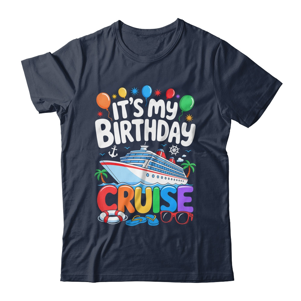 It's My Birthday Cruise Funny Sea Trip Men Women Boys Kids Shirt & Tank Top | teecentury