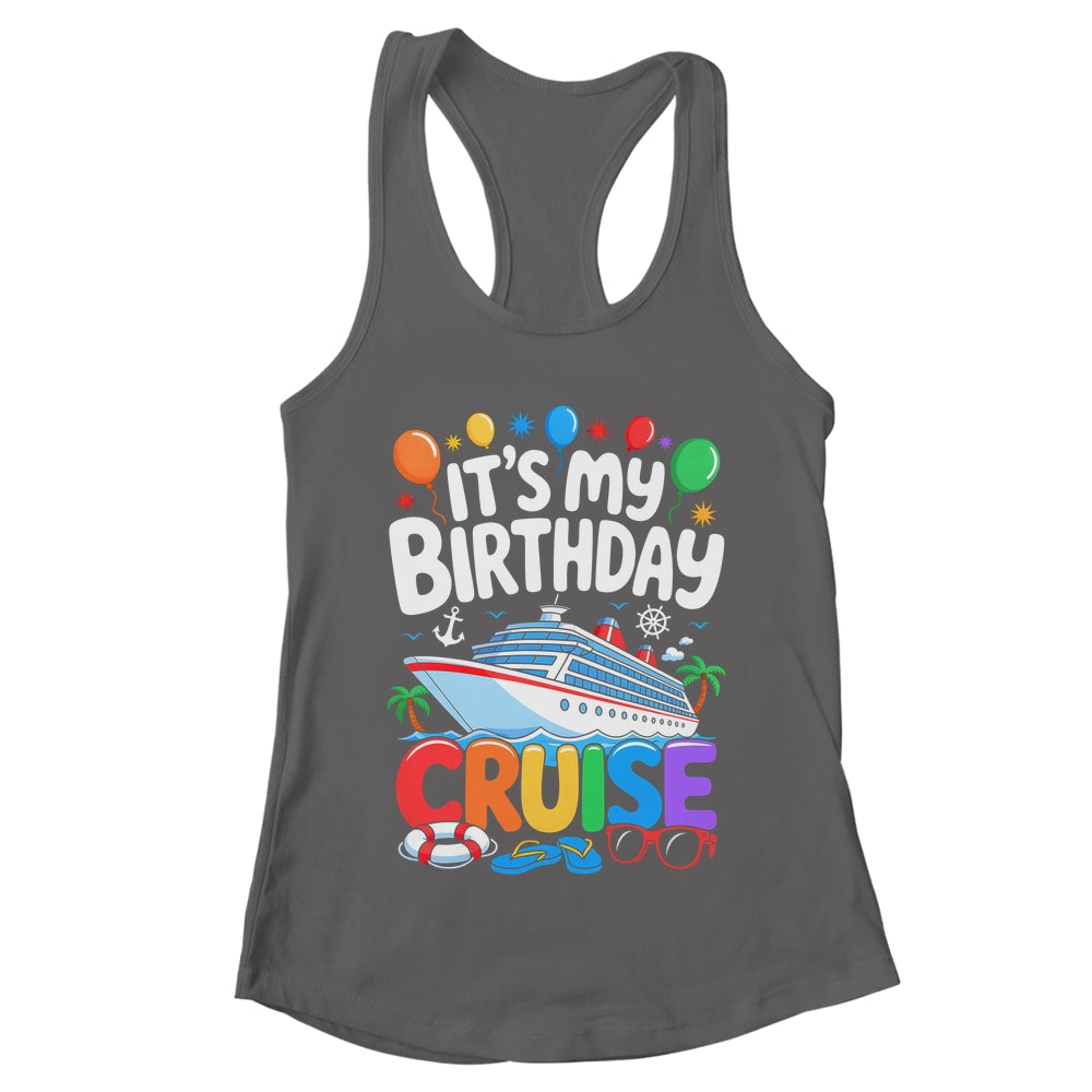 It's My Birthday Cruise Funny Sea Trip Men Women Boys Kids Shirt & Tank Top | teecentury