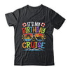 It's My Birthday Cruise Men Women Kids Cruising Vacation Shirt & Tank Top | teecentury