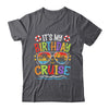 It's My Birthday Cruise Men Women Kids Cruising Vacation Shirt & Tank Top | teecentury