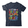 It's My Birthday Cruise Men Women Kids Cruising Vacation Shirt & Tank Top | teecentury