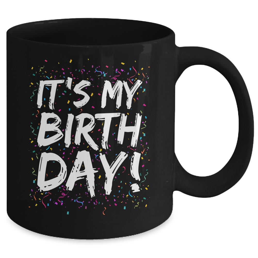 It's My Birthday For Women Men Kids Birthday Boy Girl Funny Mug | teecentury