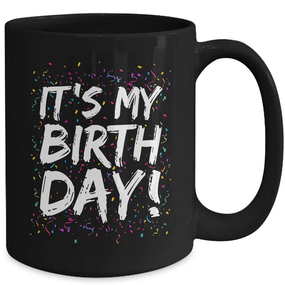 It's My Birthday For Women Men Kids Birthday Boy Girl Funny Mug | teecentury