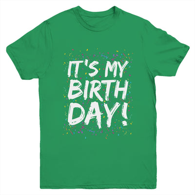 It's My Birthday For Women Men Kids Birthday Boy Girl Funny Youth Shirt | teecentury