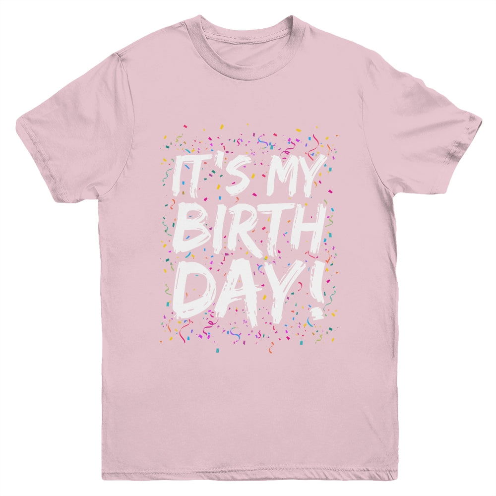 It's My Birthday For Women Men Kids Birthday Boy Girl Funny Youth Shirt | teecentury