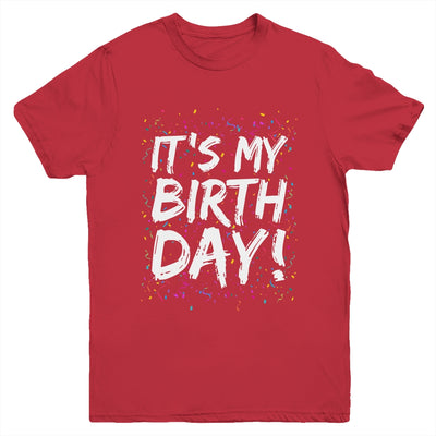 It's My Birthday For Women Men Kids Birthday Boy Girl Funny Youth Shirt | teecentury