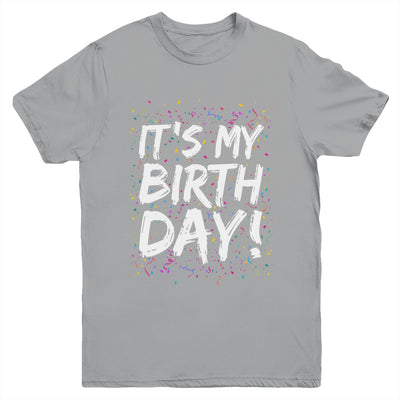 It's My Birthday For Women Men Kids Birthday Boy Girl Funny Youth Shirt | teecentury