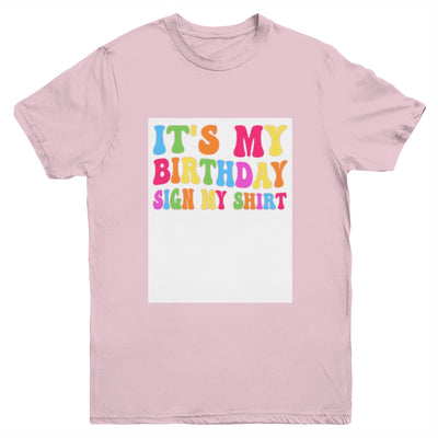 It's My Birthday Sign My Shirt Women Men Kids Boy Girl Funny Youth Shirt | teecentury