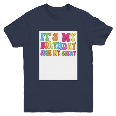 It's My Birthday Sign My Shirt Women Men Kids Boy Girl Funny Youth Shirt | teecentury