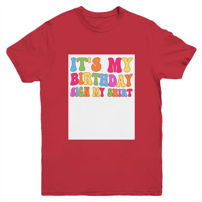 It's My Birthday Sign My Shirt Women Men Kids Boy Girl Funny Youth Shirt | teecentury