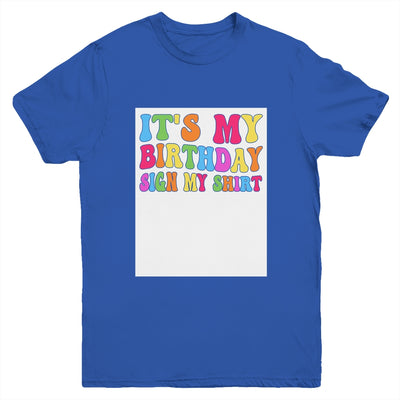 It's My Birthday Sign My Shirt Women Men Kids Boy Girl Funny Youth Shirt | teecentury