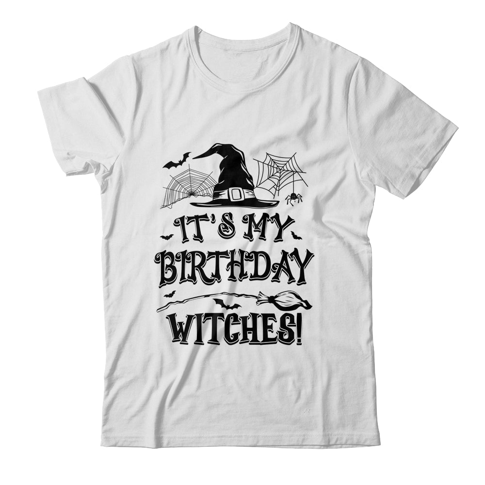 It's My Birthday Witches Funny Halloween Costume Birthday Girl Shirt & Hoodie | teecentury