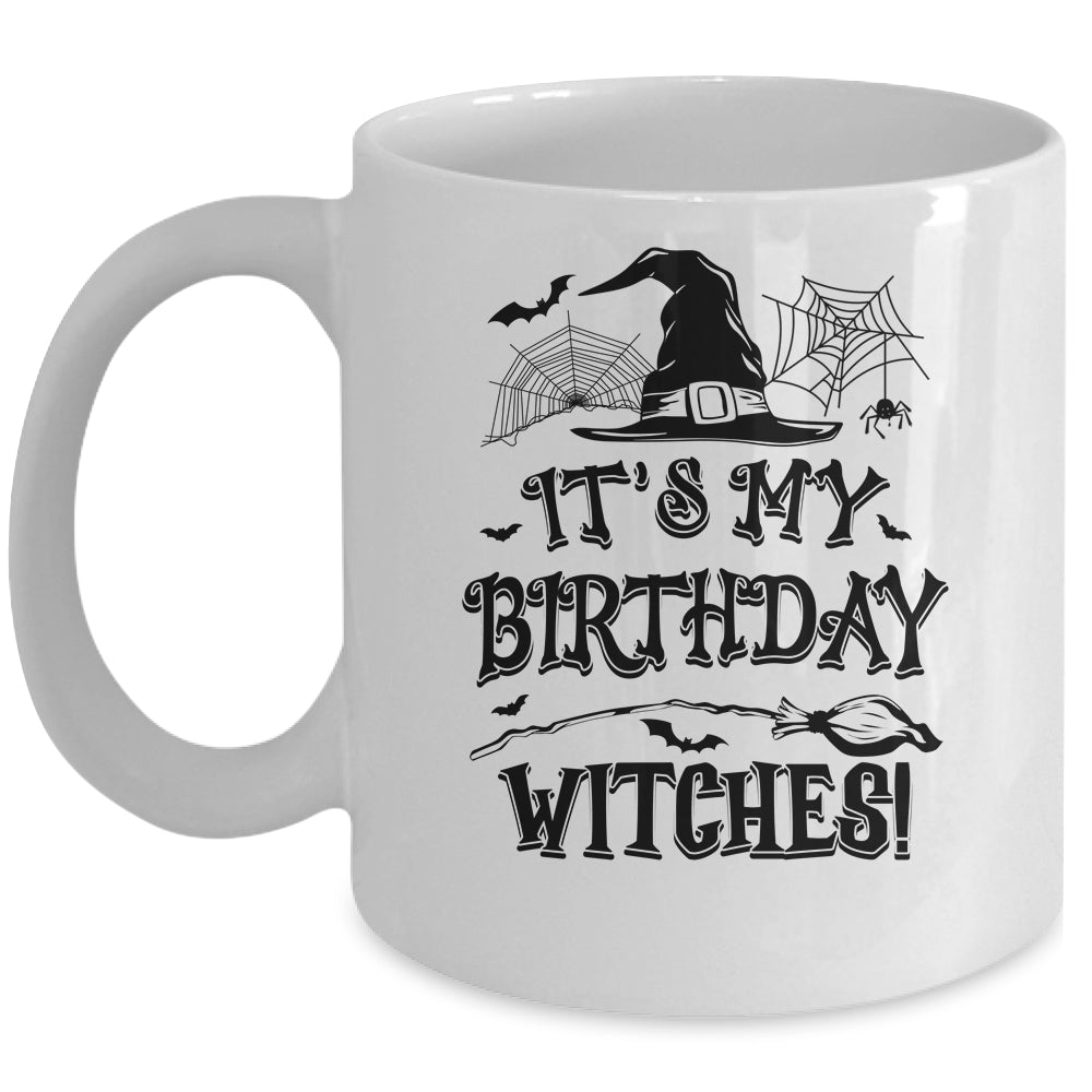 It's My Birthday Witches Funny Halloween Costume Birthday Girl Mug | teecentury
