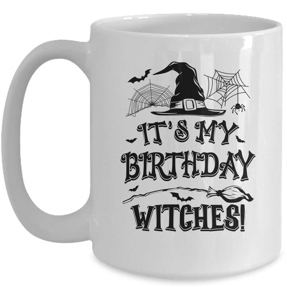 It's My Birthday Witches Funny Halloween Costume Birthday Girl Mug | teecentury