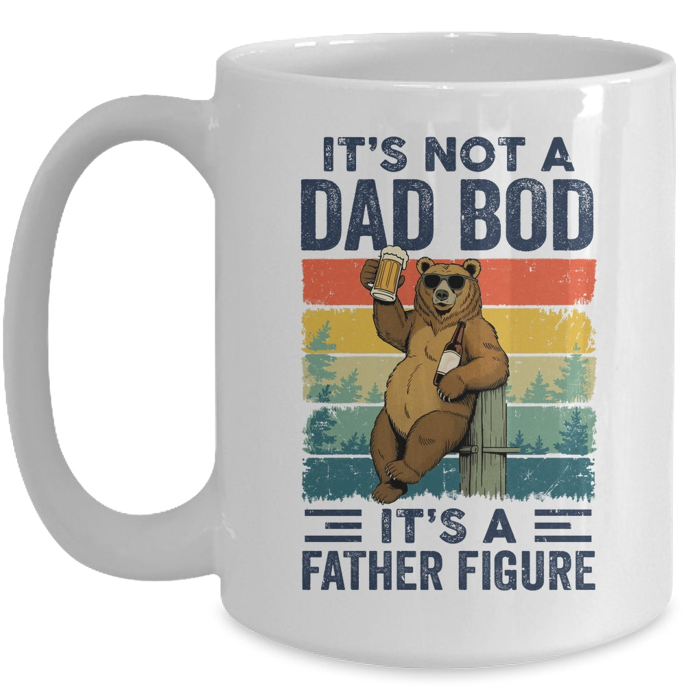 It's Not A Dad Bod It's A Father Figure Bear Dad Funny Mug | teecentury