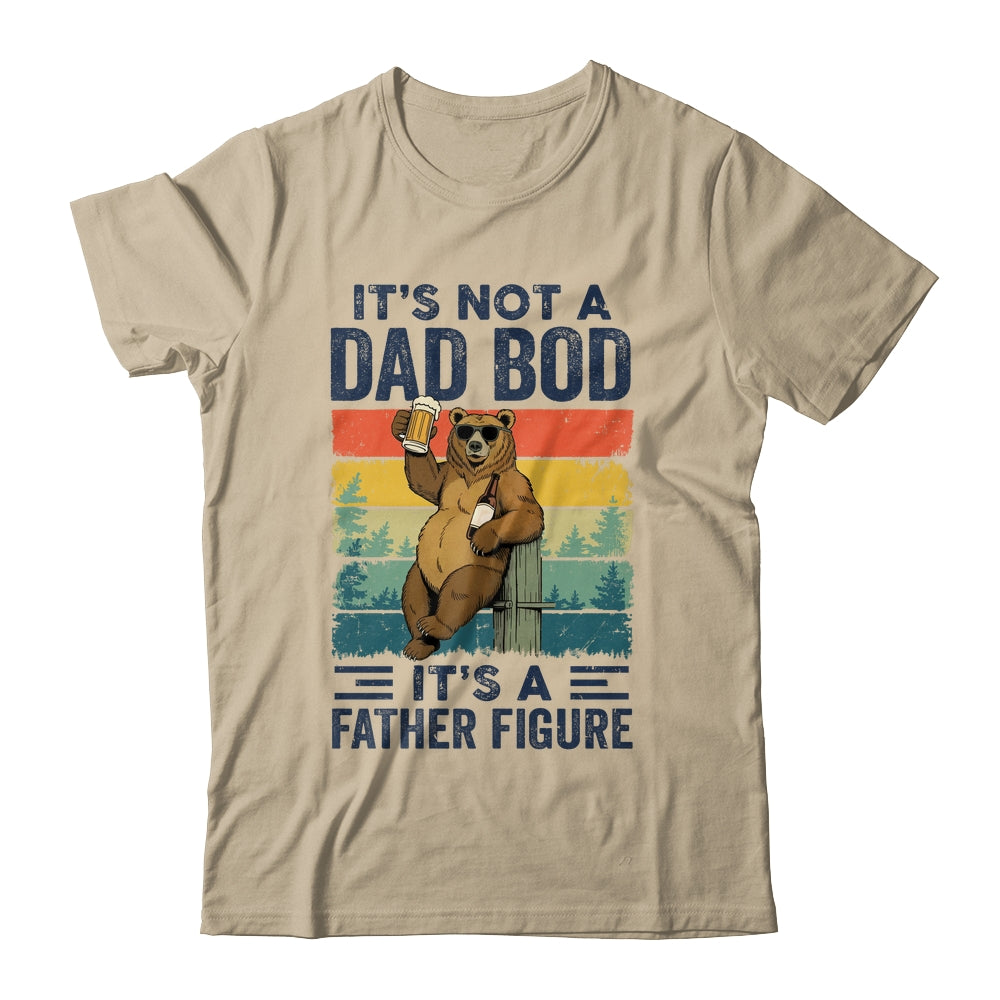 It's Not A Dad Bod It's A Father Figure Bear Dad Funny Shirt & Hoodie | teecentury