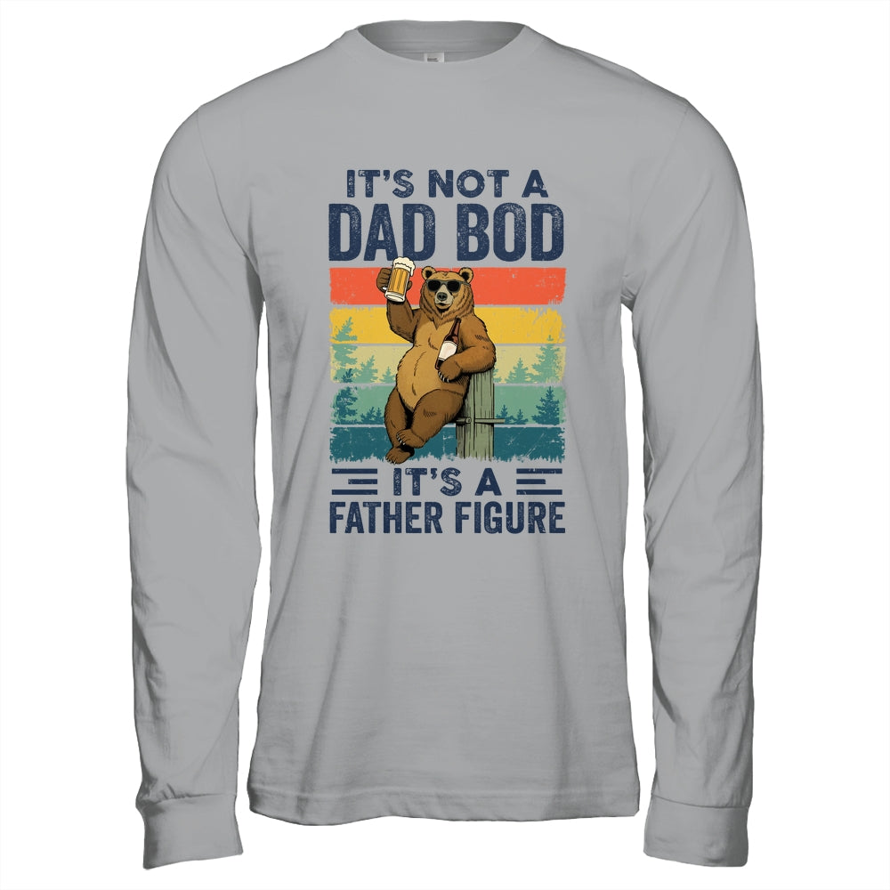 It's Not A Dad Bod It's A Father Figure Bear Dad Funny Shirt & Hoodie | teecentury