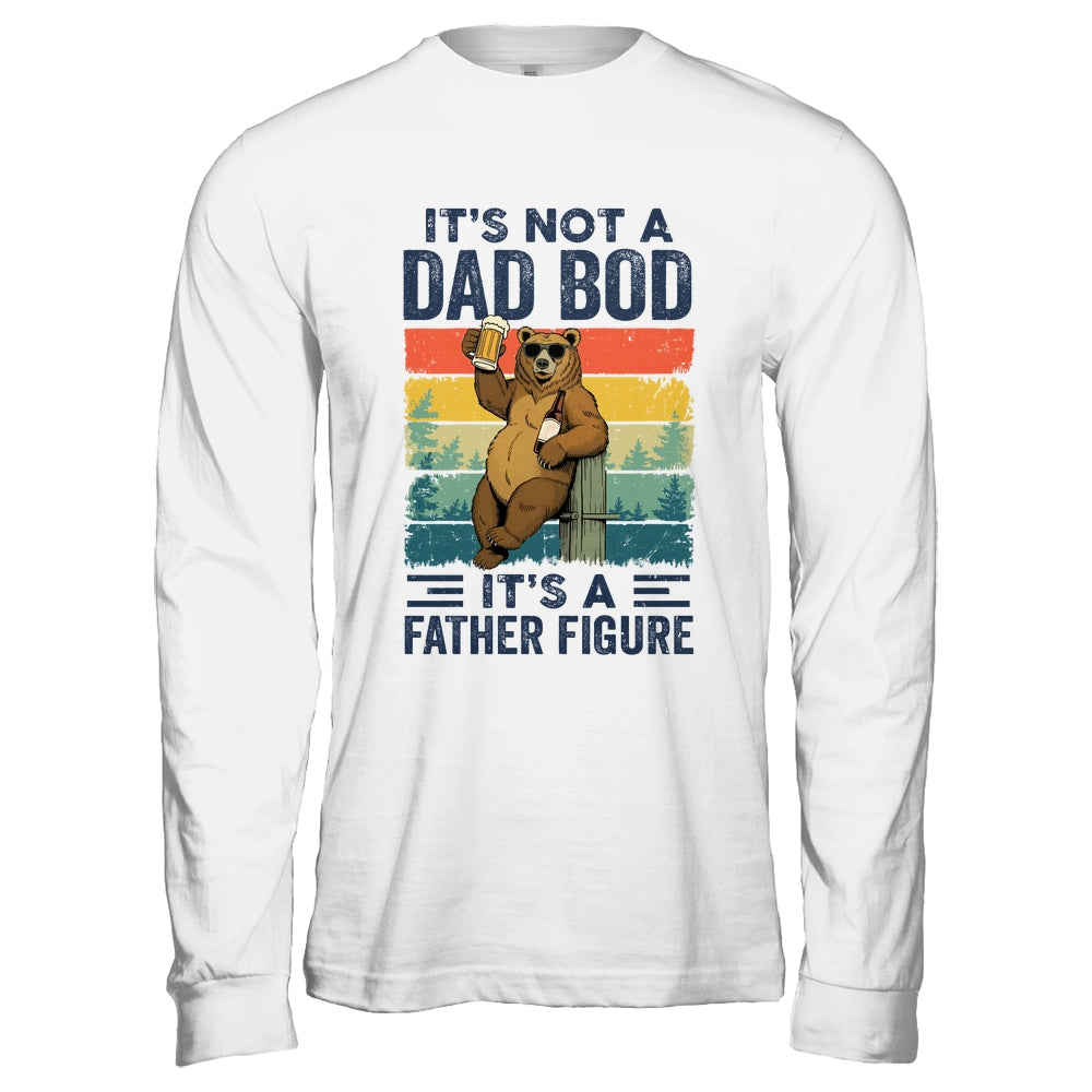 It's Not A Dad Bod It's A Father Figure Bear Dad Funny Shirt & Hoodie | teecentury