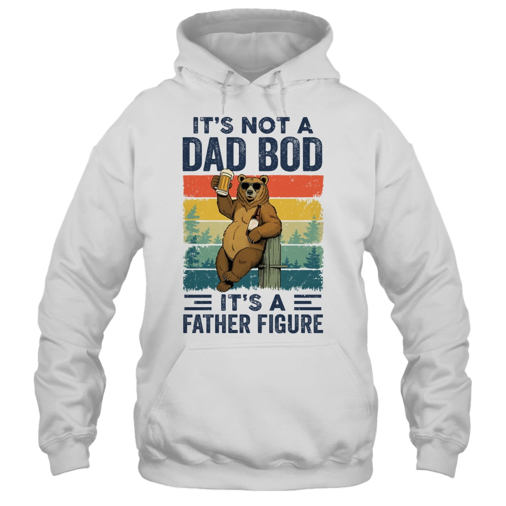 It's Not A Dad Bod It's A Father Figure Bear Dad Funny Shirt & Hoodie | teecentury