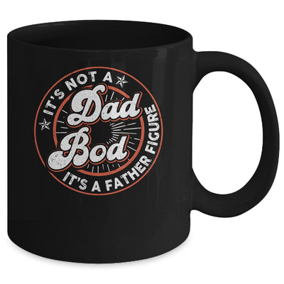 It's Not A Dad Bod It's A Father Figure Funny Dad Joke Mug | teecentury