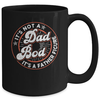 It's Not A Dad Bod It's A Father Figure Funny Dad Joke Mug | teecentury