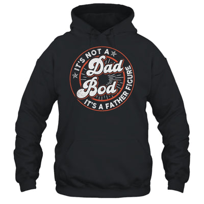 It's Not A Dad Bod It's A Father Figure Funny Dad Joke Shirt & Hoodie | teecentury