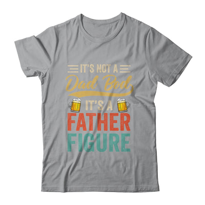 It's Not A Dad Bod It's A Father Figure Funny Dad Men Shirt & Hoodie | teecentury