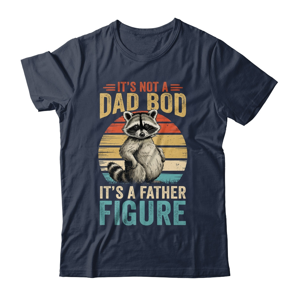 It’s Not Dad Bod It’s Father Figure Funny Fathers Day Dad Shirt & Hoodie | teecentury