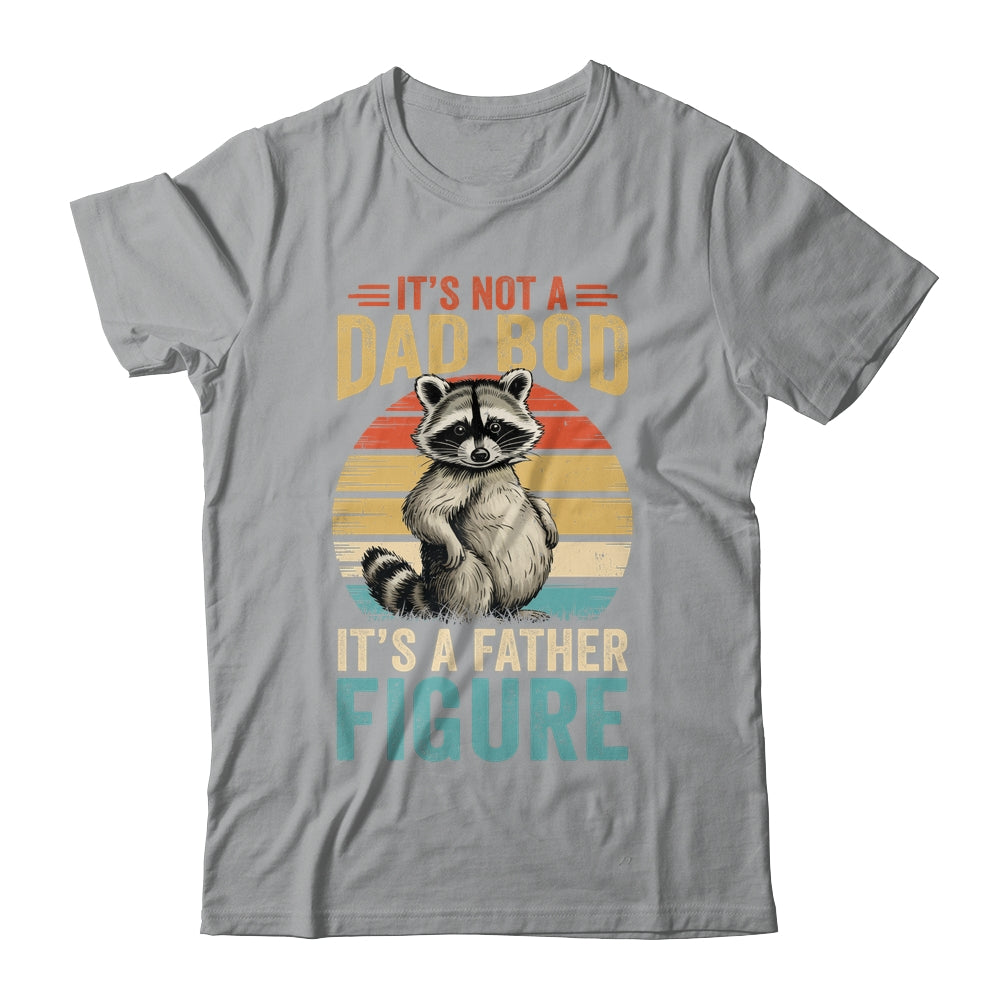 It’s Not Dad Bod It’s Father Figure Funny Fathers Day Dad Shirt & Hoodie | teecentury