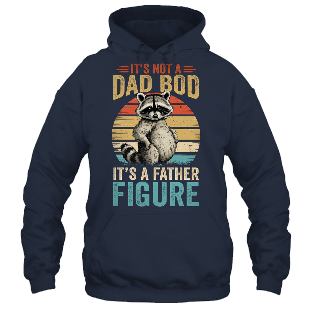 It’s Not Dad Bod It’s Father Figure Funny Fathers Day Dad Shirt & Hoodie | teecentury