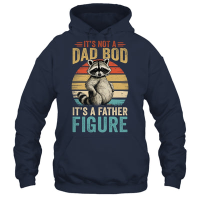It’s Not Dad Bod It’s Father Figure Funny Fathers Day Dad Shirt & Hoodie | teecentury