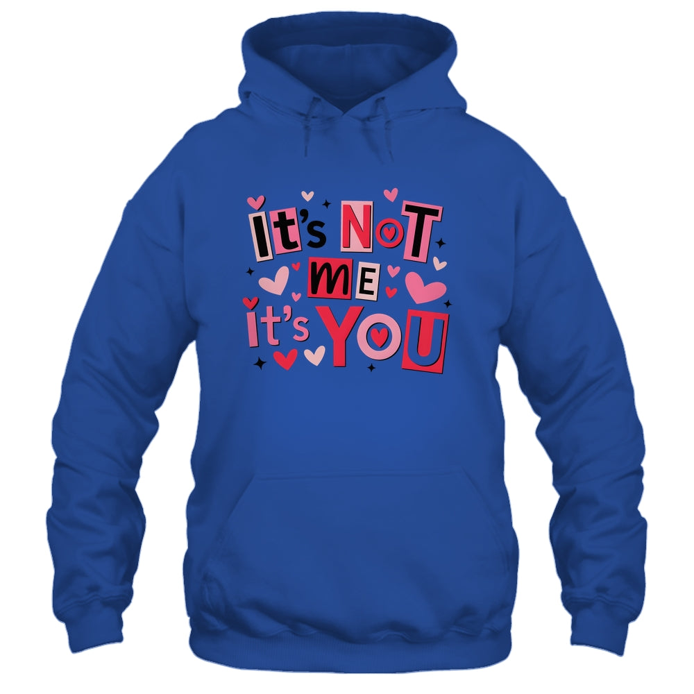 It's Not Me It's You Funny Anti Valentine Sarcastic Humor Shirt & Tank Top | teecentury