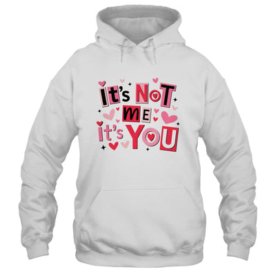 It's Not Me It's You Funny Anti Valentine Sarcastic Humor Shirt & Tank Top | teecentury