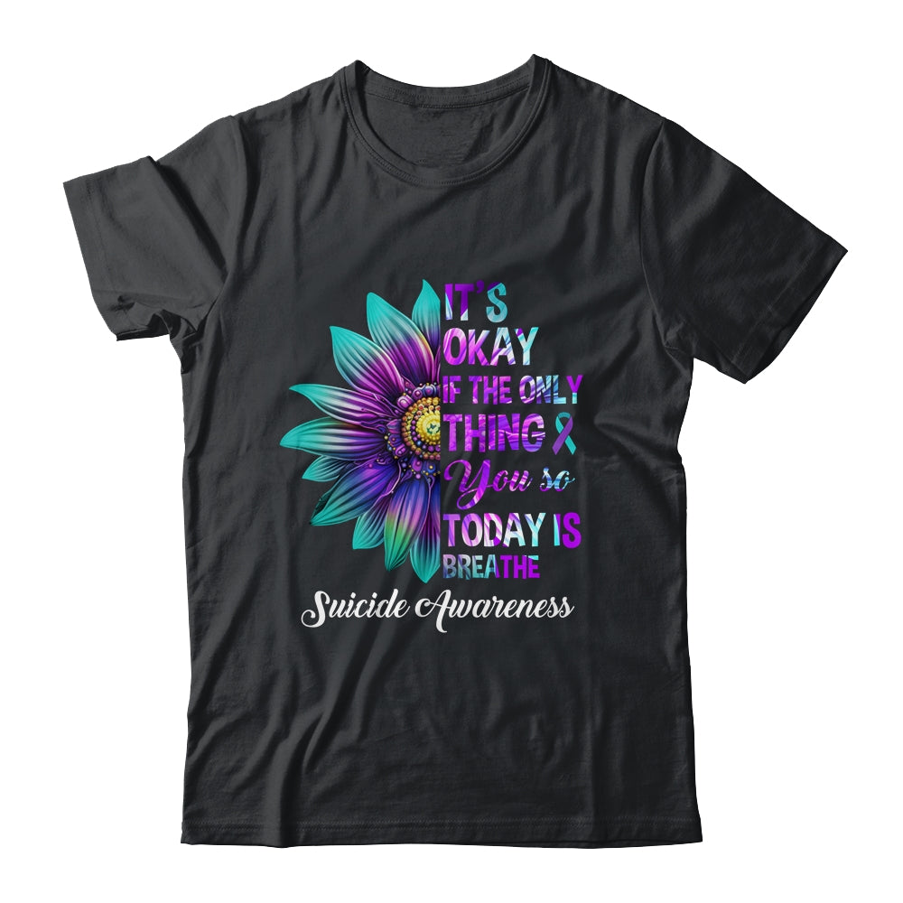 It's Okay If The Only Thing You Do Today Is Breathe Shirt & Tank Top | teecentury