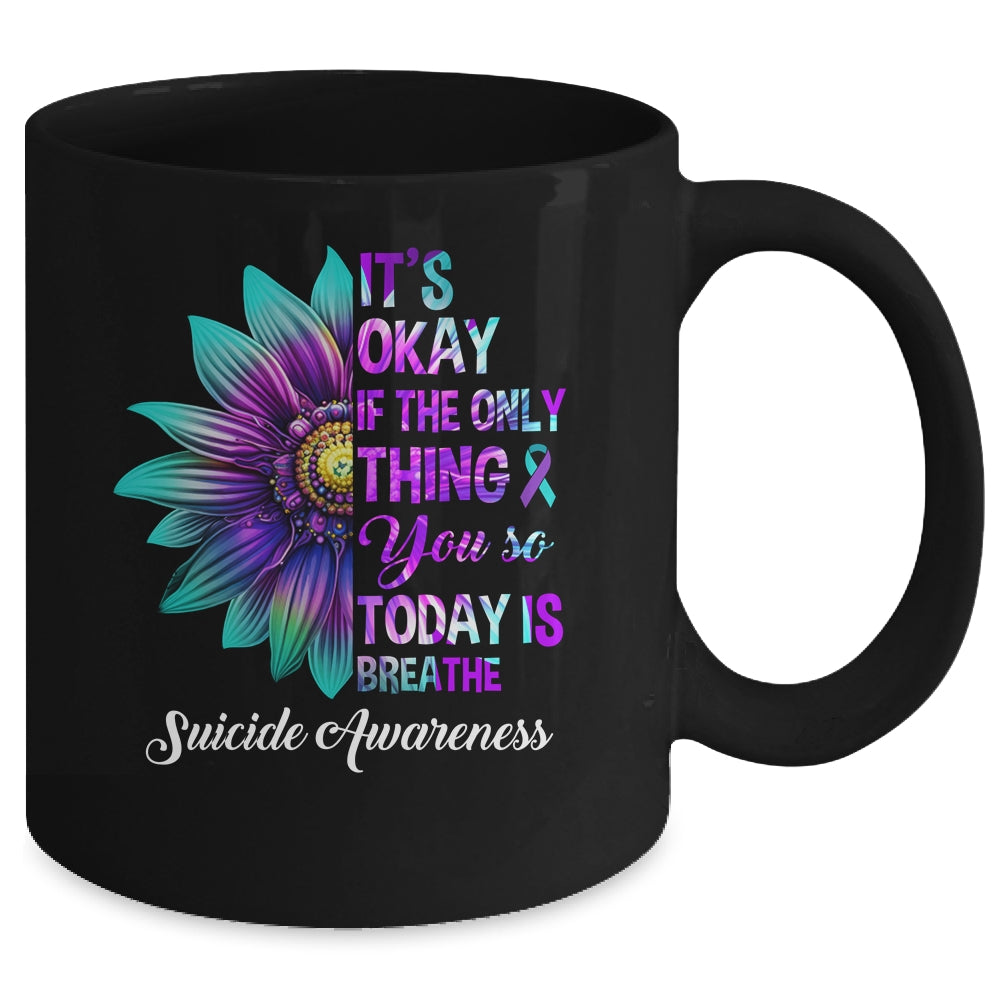 It's Okay If The Only Thing You Do Today Is Breathe Mug | teecentury