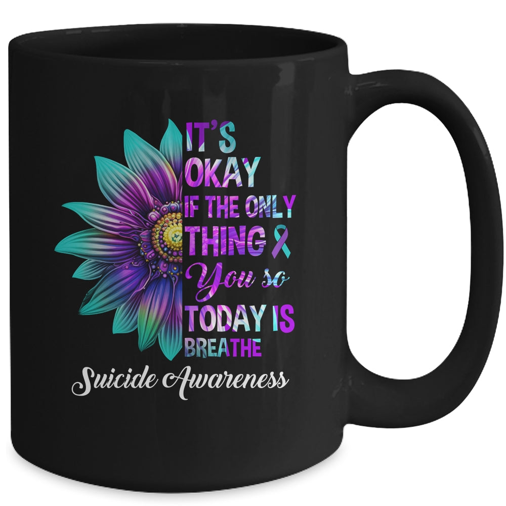 It's Okay If The Only Thing You Do Today Is Breathe Mug | teecentury