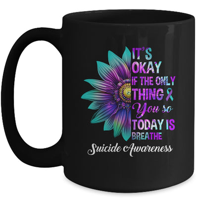 It's Okay If The Only Thing You Do Today Is Breathe Mug | teecentury
