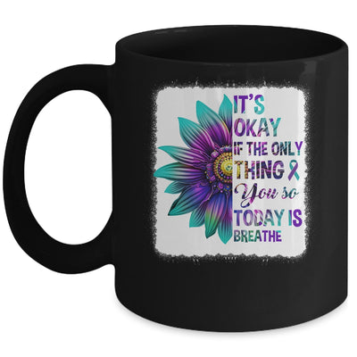It's Okay If The Only Thing You Do Today Is Breathe Women Mug | teecentury
