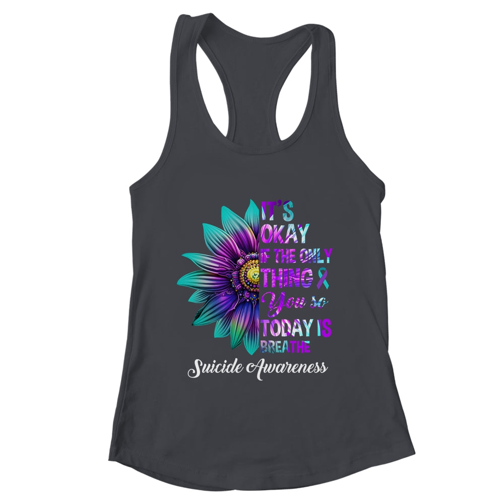 It's Okay If The Only Thing You Do Today Is Breathe Shirt & Tank Top | teecentury
