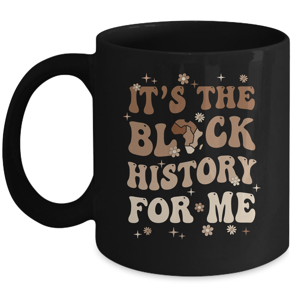 It's The Black History For Me History Month Melanin Girl Mug | teecentury