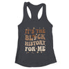 It's The Black History For Me History Month Melanin Girl Shirt & Tank Top | teecentury