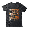 It's The Melanin For Me Black History Month History Groovy Shirt & Tank Top | teecentury