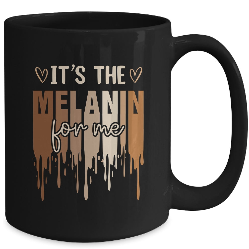 It's The Melanin For Me Black History Month History Women Mug | teecentury
