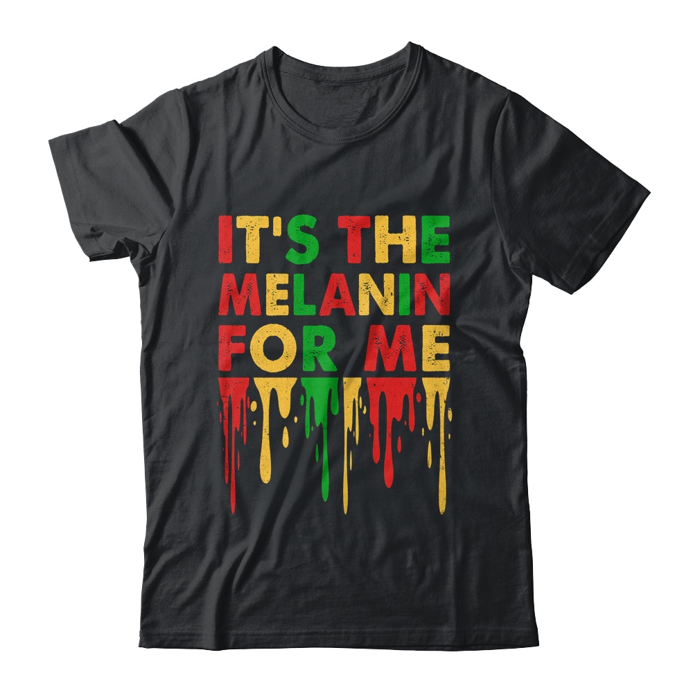 It's The Melanin For Me Melanated Black History Juneteenth Shirt & Tank Top | teecentury